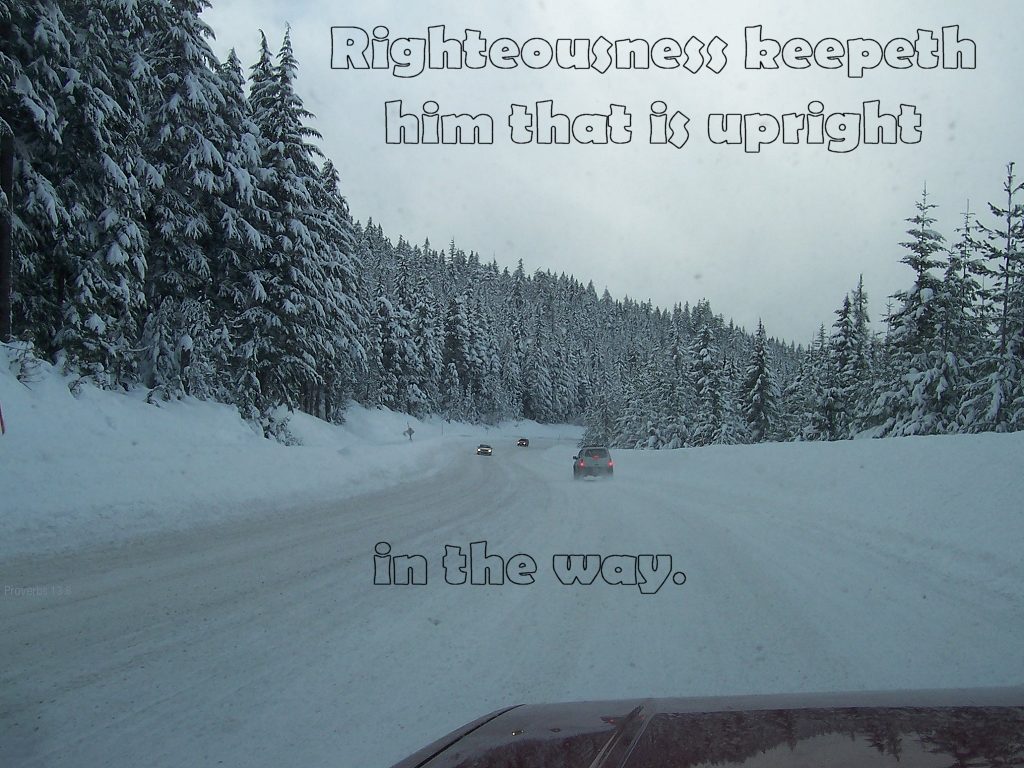 scenic photo: Righteousness keepeth him that is upright in the way (Proverbs 13:6)
