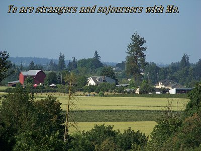 Ye are strangers and sojourners with me (Leviticus 25:23)