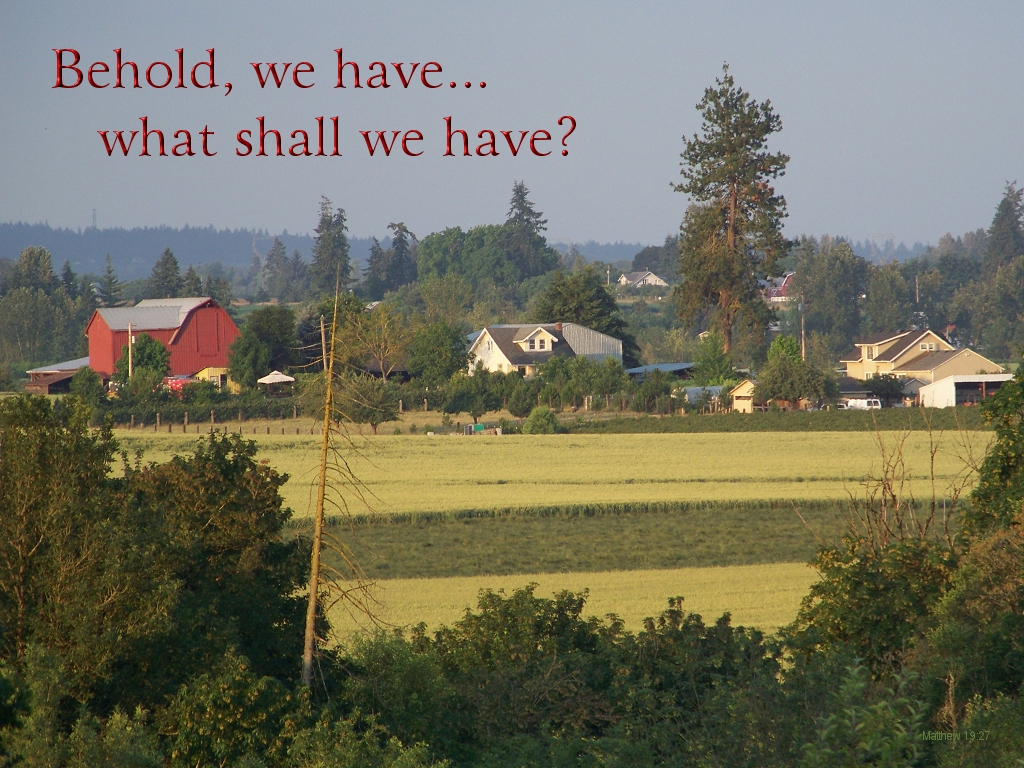 They didn't make the choice that forfeits Heaven -- Behold, we have...what shall we have? (Matthew 19:27)