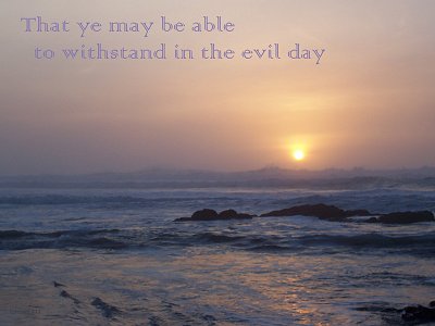 'Able to withstand in the evil day'