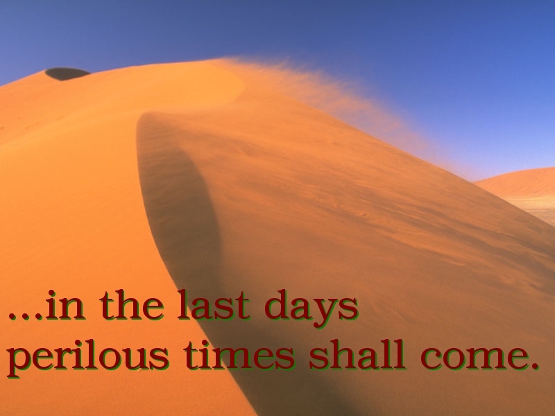 In the last days, perilous times shall come